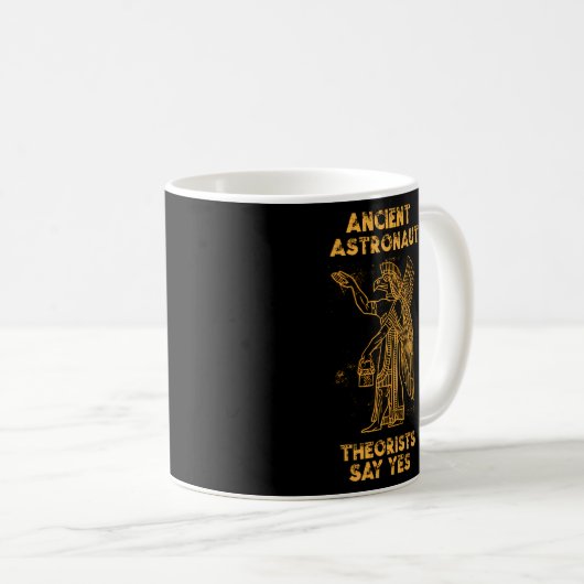 Anunnaki Ancient Astronauten Theoretiker sagen Yes Kaffeetasse (VorderseiteRechts)