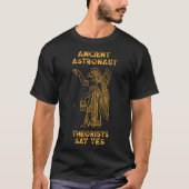 Anunnaki Ancient Astronauten Theoretiker sagen Yes T-Shirt (Vorderseite)
