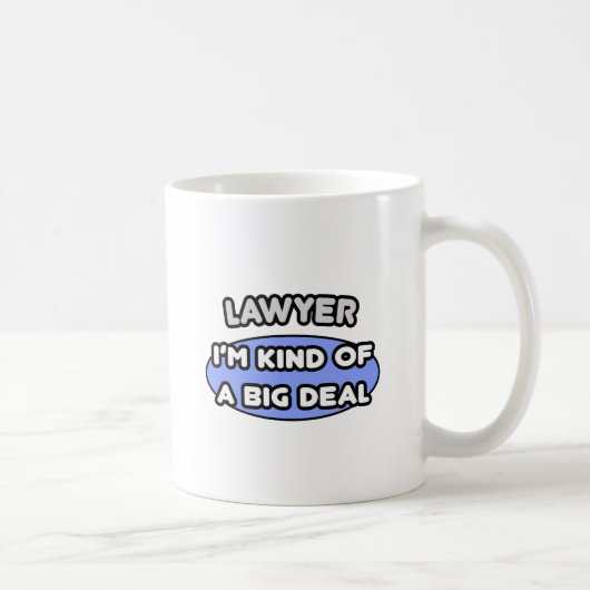 Anwalt... Ein großer Deal Kaffeetasse (Rechts)