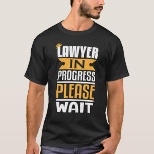 Anwalt in Arbeit Bitte warten Jurastudium Zukunft T-Shirt
