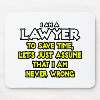 Anwalt... nehme an, ich habe nie Unrecht Mousepad