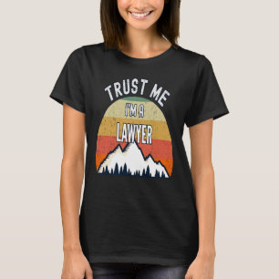 Anwalt Vertraue mir Ich bin Anwalt T-Shirt
