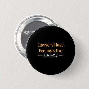 Anwälte haben angeblich auch Gefühle - Anwalt Button