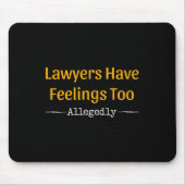 Anwälte haben Gefühle zu angeblich - Anwälte Mousepad (Vorne)