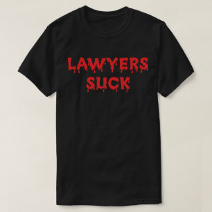 Anwälte sind scheiße T-Shirt