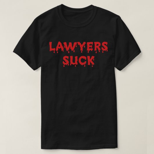 Anwälte sind scheiße T-Shirt (Design vorne)