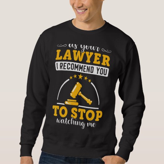 Anwältin hört auf, mir Anwältin Graph der Anwaltsk Sweatshirt (Vorderseite)