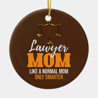 Anwaltmutter wie eine normale Mutter, nur lustiger Keramik Ornament