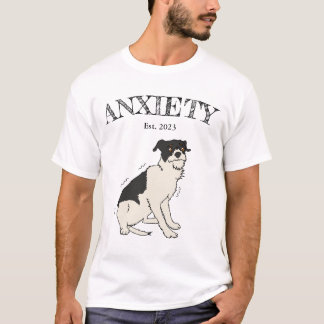 Anxie-tee Funny Dog T - Shirt