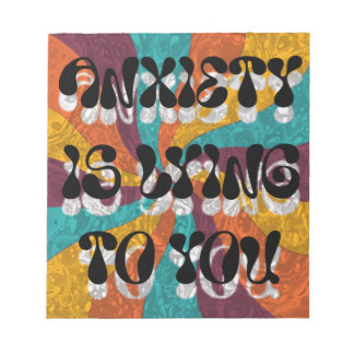 Anxiety is lying to you notizblock