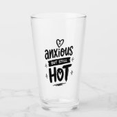 Anxious But Hot Glas (Vorderseite)