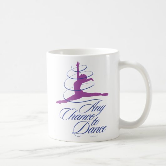 Any Chance To Dance Coffee Mug Kaffeetasse (Rechts)