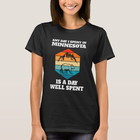 Any day I spent in Minnesota Minnesota State Minne T-Shirt (Vorderseite)