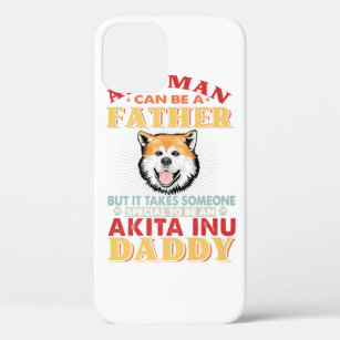Any Man Can Be A Father Akita. Perfect gift idea f Case-Mate iPhone Hülle