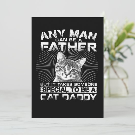 Any Man Can Be a Father Cat Daddy Gift Ankündigung (Stehend Vorderseite)