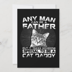 Any Man Can Be a Father Cat Daddy Gift Ankündigung