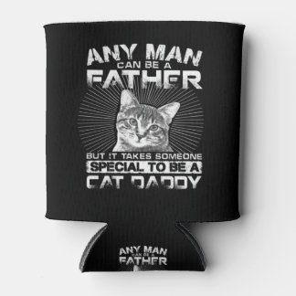 Any Man Can Be a Father Cat Daddy Gift Dosenkühler