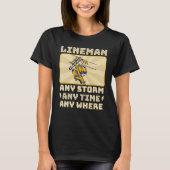 Any Storm Any Time Any Where Electrician Lineman T-Shirt (Vorderseite)