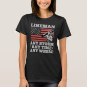 Any Storm Any Time Any Where Electrician Lineman T-Shirt (Vorderseite)