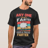 Anyone Can Be A Farter Cheeky  Toot Quote T-Shirt (Vorderseite)