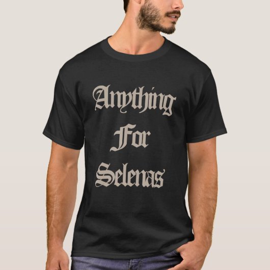 Anything For Selenas Apparel T-Shirt (Vorderseite)