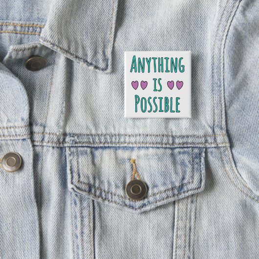 Anything is Possible Button (Beispiel)