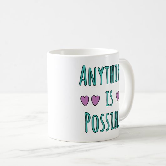 Anything is Possible Kaffeetasse (VorderseiteRechts)