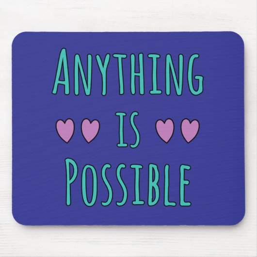 Anything is Possible Mousepad (Vorne)