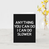 Anything You Can Do I Can Do Slower, Funny, Jokes, Karte (Gelbe Blume)