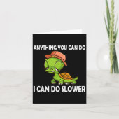 Anything You Can Do - I Can Do Slower Funny Slow T Karte (Vorderseite)