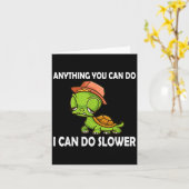 Anything You Can Do - I Can Do Slower Funny Slow T Karte (Gelbe Blume)
