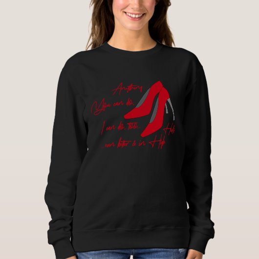 Anything You Can Do I Can Do Too Even Better & In  Sweatshirt (Vorderseite)