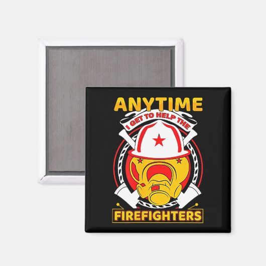 Anytime I Get To Help Fireman Gift Proud Firefight Magnet (Vorderseite/Rückseite)