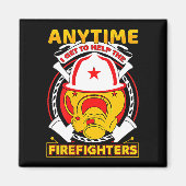 Anytime I Get To Help Fireman Gift Proud Firefight Magnet (Vorne)