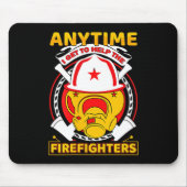 Anytime I Get To Help Fireman Gift Proud Firefight Mousepad (Vorne)