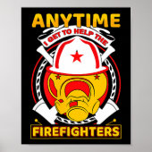 Anytime I Get To Help Fireman Gift Proud Firefight Poster (Vorne)