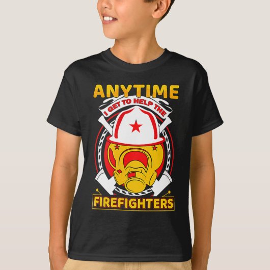 Anytime I Get To Help Fireman Gift Proud Firefight T-Shirt (Vorderseite)