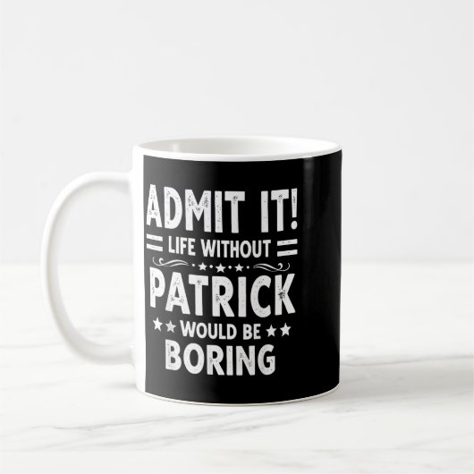 Anzeigen Leben ohne Patrick wäre langweilig lustig Kaffeetasse (Links)