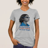 AOC Alexandria Ocasio Cortez Wir können nicht wart T-Shirt (Vorderseite)