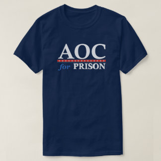 AOC für das Gefängnis | Anti AOC | Politisch | Fun T-Shirt
