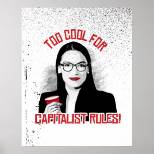 AOC Zu Cool für kapitalistische Regeln Poster
