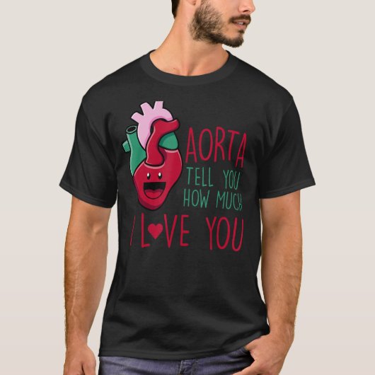 Aorta Erzähl dir, wie viel ich dir Liebe gefallen  T-Shirt (Vorderseite)