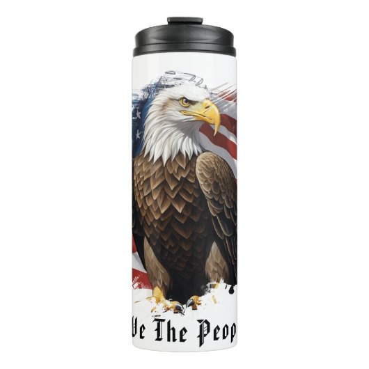 *~* AP16 Bald EAGLE Flagge Patriotic We The People Thermosbecher (Vorderseite)