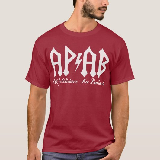 APAB [ All Politicians Are Bastards ] T-Shirt (Vorderseite)