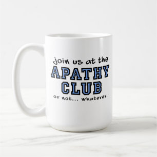 Apathie Club Lustiger Becher Kaffeetasse