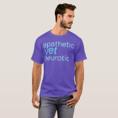 apathisches dennoch neurotisches Shirt (Vorne ganz)