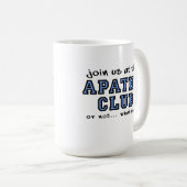 Apathy Club Funny Mug Kaffeetasse (VorderseiteRechts)