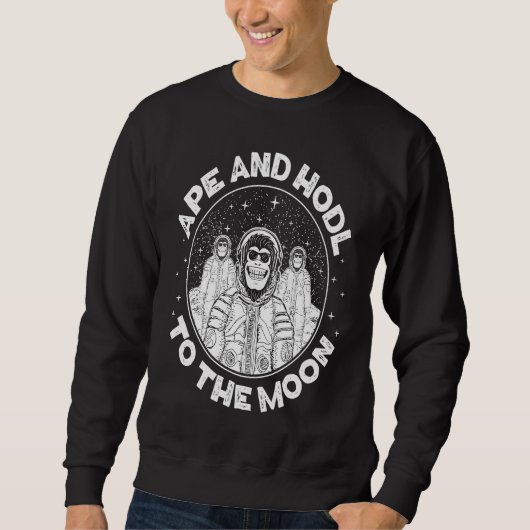 ape and hodl to the moon we buy and hold crypto mo sweatshirt (Vorderseite)