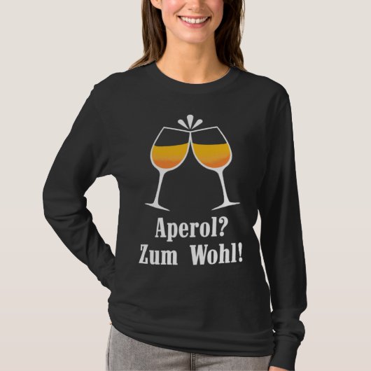 Aperol zum Wohl Aperolikian  Saying JGA Sprizz T-Shirt (Vorderseite)