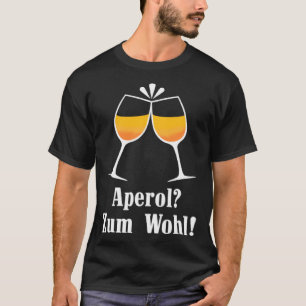 Aperol zum Wohl Aperolikian  Spruch JGA Sprizz T-Shirt